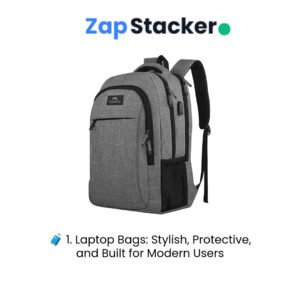🧳 1. Laptop Bags: Stylish, Protective, and Built for Modern Users